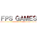 ＦＰＳ ＧＡＭＥＳ (attack on titan)