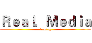 Ｒｅａｌ．Ｍｅｄｉａ (Gaming)