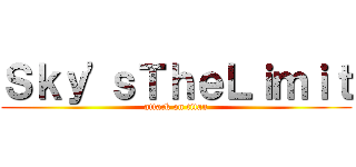 Ｓｋｙ'ｓＴｈｅＬｉｍｉｔ (attack on titan)