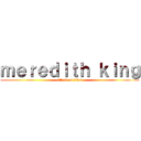 ｍｅｒｅｄｉｔｈ ｋｉｎｇ (attack on titan)