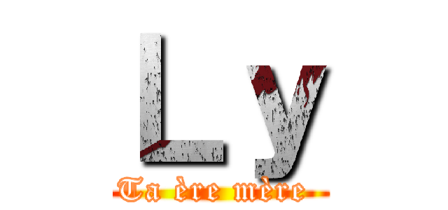 Ｌｙ (Ta ère mère )