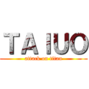 ＴＡＩＵＯ (attack on titan)