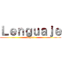 Ｌｅｎｇｕａｊｅ (Ingles)