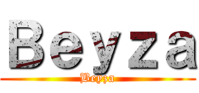 Ｂｅｙｚａ (Beyza)