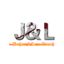 Ｊ＆Ｌ (Jia Bohan&Luo Xiaohui)