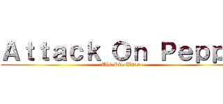 Ａｔｔａｃｋ Ｏｎ Ｐｅｐｐａ (The Pig Titan)