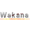 Ｗａｋａｎａ  (welcome add me)