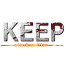 ＫＥＥＰ (attack on titan)