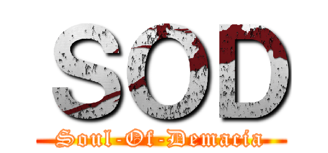 ＳＯＤ (Soul-Of-Demacia)