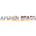 ＡＰＵＲＥＮ ＢＲＡＳＳ (Ensamble)