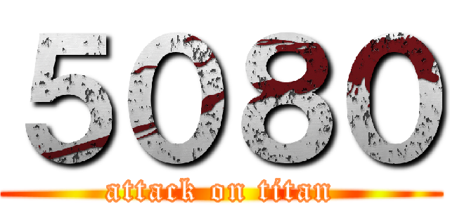 ５０８０ (attack on titan)