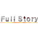 Ｆｕｌｌ Ｓｔｏｒｙ (explained)