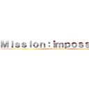 Ｍｉｓｓｉｏｎ：Ｉｍｐｏｓｓｉｂｌｅ (attack on titan)