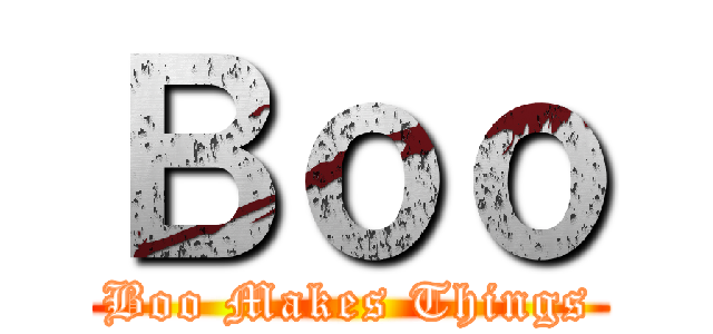 Ｂｏｏ (Boo Makes Things)