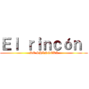 Ｅｌ ｒｉｎｃóｎ  (DE SHINGEKI)