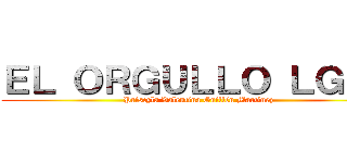 ＥＬ ＯＲＧＵＬＬＯ ＬＧＢＴ (Priscyla Valentina Guillén Martínez)