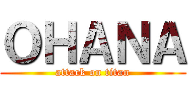 ＯＨＡＮＡ (attack on titan)