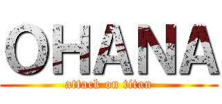 ＯＨＡＮＡ (attack on titan)