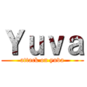 Ｙｕｖａ (attack on yuva)