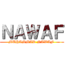ＮＡＷＡＦ (MUHAMMAD NAWAF )