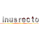 Ｉｎｕｓｒｅｃｔｏ (Chualo)