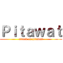 Ｐｉｔａｗａｔ (attack on pitawat)