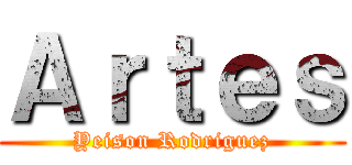 Ａｒｔｅｓ (Yeison Rodriguez)