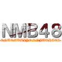 ＮＭＢ４８ (ENUEMUBIYONNJUUHATI)