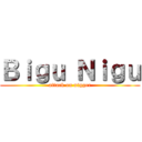 Ｂｉｇｕ Ｎｉｇｕ (attack on nigger)