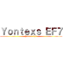 Ｙｏｎｔｅｘｓ ＥＦ７ (Yontexs EF7)