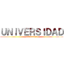 ＵＮＩＶＥＲＳＩＤＡＤ (TELETON)