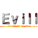 Ｅｖｉｌｌ (01 02 03 04 05)