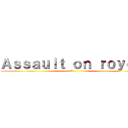 Ａｓｓａｕｌｔ ｏｎ ｒｏｙｃｅ (A)