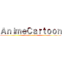 ＡｎｉｍｅＣａｒｔｏｏｎ (attack on anime)