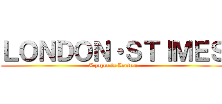 ＬＯＮＤＯＮ・ＳＴＩＭＥＳ (A paper in London)