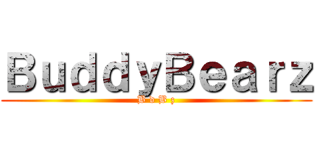 ＢｕｄｄｙＢｅａｒｚ (B d B z)