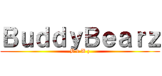 ＢｕｄｄｙＢｅａｒｚ (B d B z)