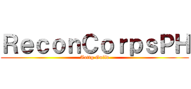 ＲｅｃｏｎＣｏｒｐｓＰＨ (Aottg Guild)