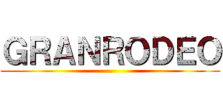 ＧＲＡＮＲＯＤＥＯ ()