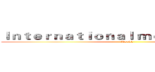 Ｉｎｔｅｒｎａｔｉｏｎａｌ ｍｏｓｔ ｗａｎｔｅｄ (Rank2)