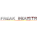 ＦＲＥＡＫ ＩＮＤＵＳＴＲＩＥＳ ()