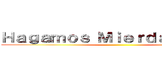 Ｈａｇａｍｏｓ Ｍｉｅｒｄａ Ｃｈｉｎａ ()