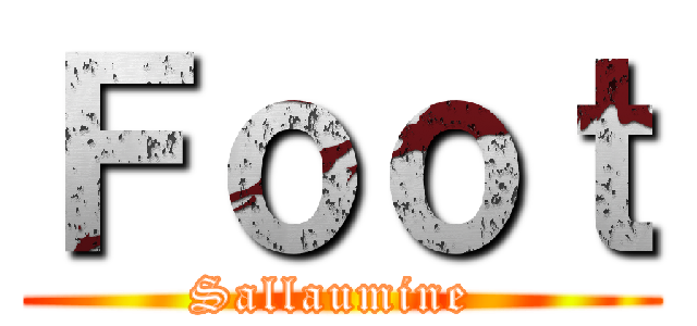 Ｆｏｏｔ (Sallaumine )