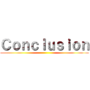 Ｃｏｎｃｌｕｓｉｏｎ ()