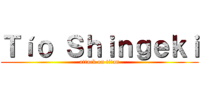 Ｔíｏ Ｓｈｉｎｇｅｋｉ (attack on titan)