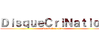 ＤｉｓｑｕｅＣｒｉＮａｔｉｏｎ (Le réveil au micro)