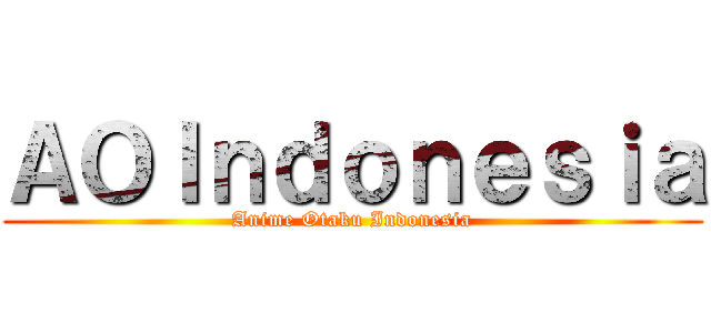 ＡＯＩｎｄｏｎｅｓｉａ (Anime Otaku Indonesia)