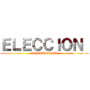 ＥＬＥＣＣＩＯＮ  (VOCACIONAL)