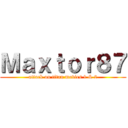 Ｍａｘｔｏｒ８７ (attack on titan movies 1 & 2)