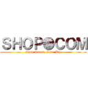 ＳＨＯＰ●ＣＯＭ (Shop Smart, Save Big)